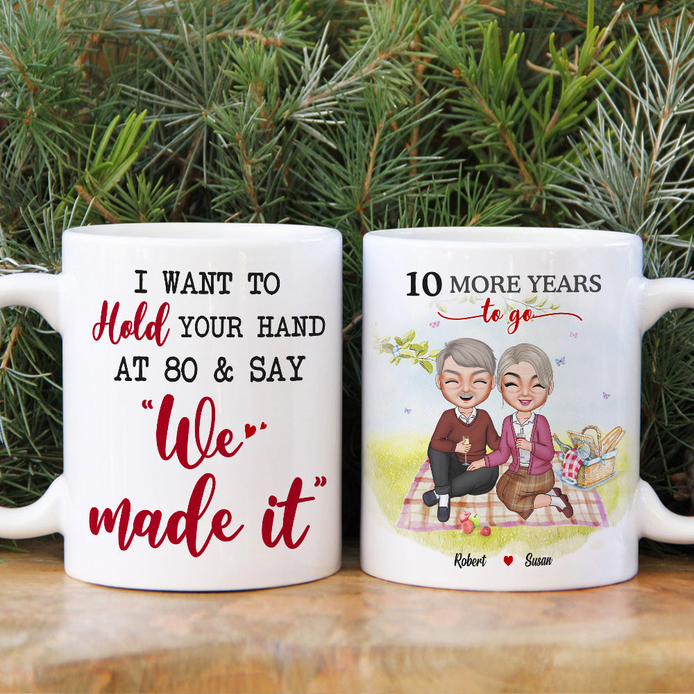 I Want To Hold Your Hand At 80 & Say "We Made It" Personalized Mug, Gift For Couple