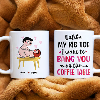 Unlike My Big Toe I Want To Bang You, Personalized Mug, Wine Tumbler, Accent Mug, Couple Gifts