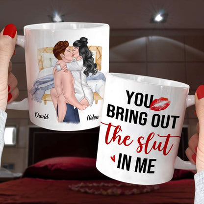 You Bring Out The Slut In Me, Personalized Coffee Mug, Naughty Couples Mug - Funny Gift For Couple