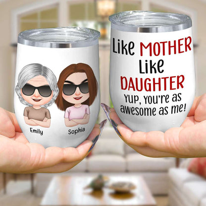 Like Mother Like Daughter, Personalized Mug, Wine Tumbler, Accent Mug