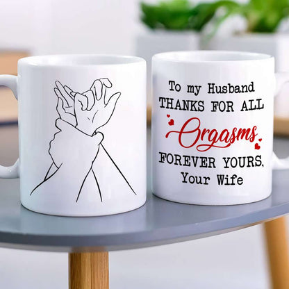 To My Husband Thanks For All Orgasms Personalized White Mug