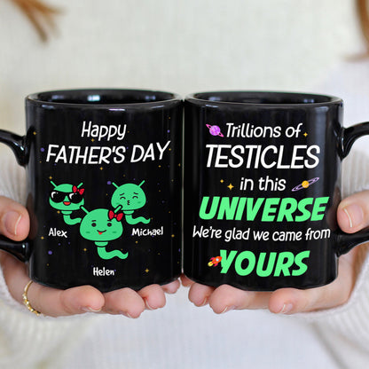 Trillions Of Testicles In This Universe, Gift For Dad, Personalized Mug, Alien Sperm Mug, Father's Day Gift