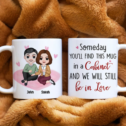 Someday You'll Find This Mug In A Cabinet, Personalized Mug, Funny Gifts For Couple