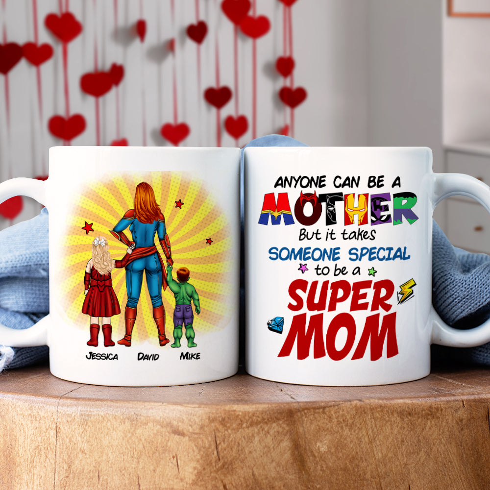 Personalized Gifts For Mom Coffee Mug Anyone Can Be A Mother But It Takes Someone Special To Be A Mom 03KAHN190224PA