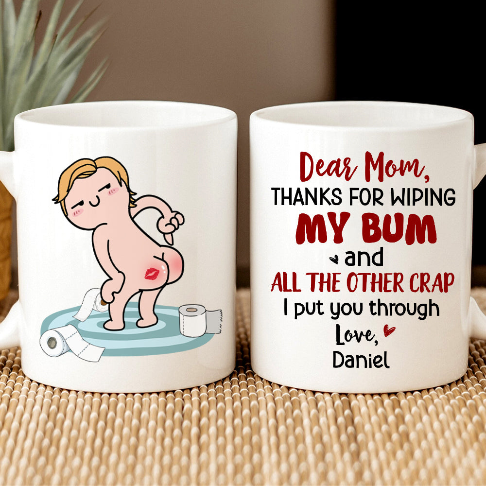 Personalized Gifts For Mom Coffee Mug Dear Mom, Thanks For Wiping My Bum