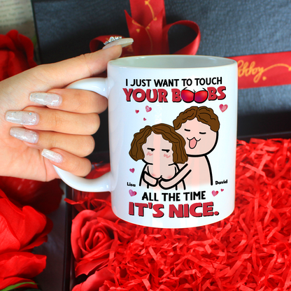 I Just Want To Touch Your Boobs All The Time Personalized Mug, Funny Couple Gift