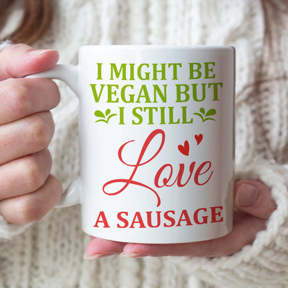 I Might Be Vegan But I Still Love A Sausage - Personalized Vegan Gardening Mug - Gift For Vegan