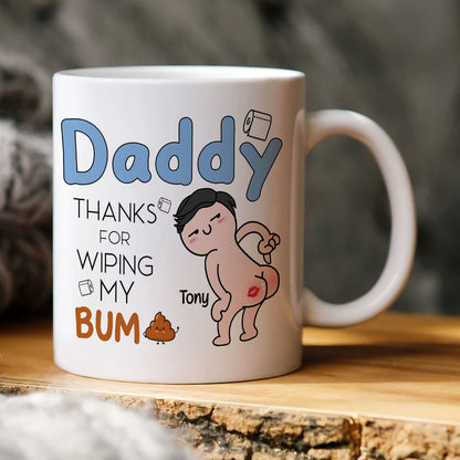 Thanks For Wiping My Bum Personalized Coffee Mug, Funny Gift For Father's Day