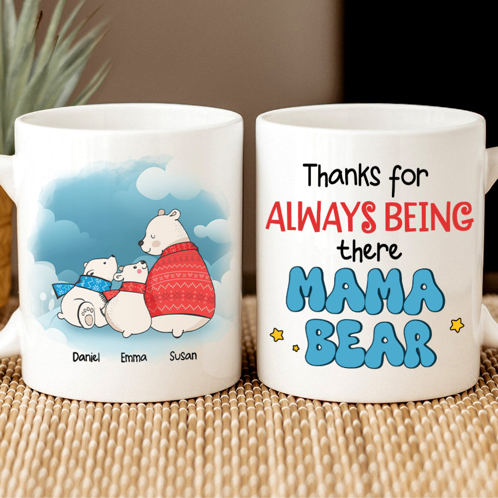 Personalized Gifts For Mom Coffee Mug Thanks For Always Being There Mama Bear