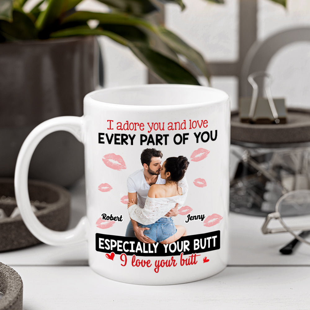 I Adore You And Love Every Part Of You, Couple Gift, Personalized Mug, Naughty Couple Custom Photo Mug
