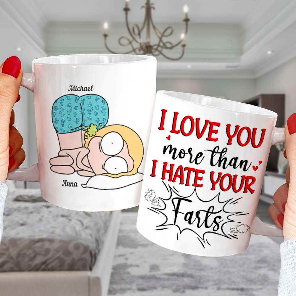 I Love You More Than I Hate Your Farts Personalize Couple White Mug, Accent, Wine Tumbler
