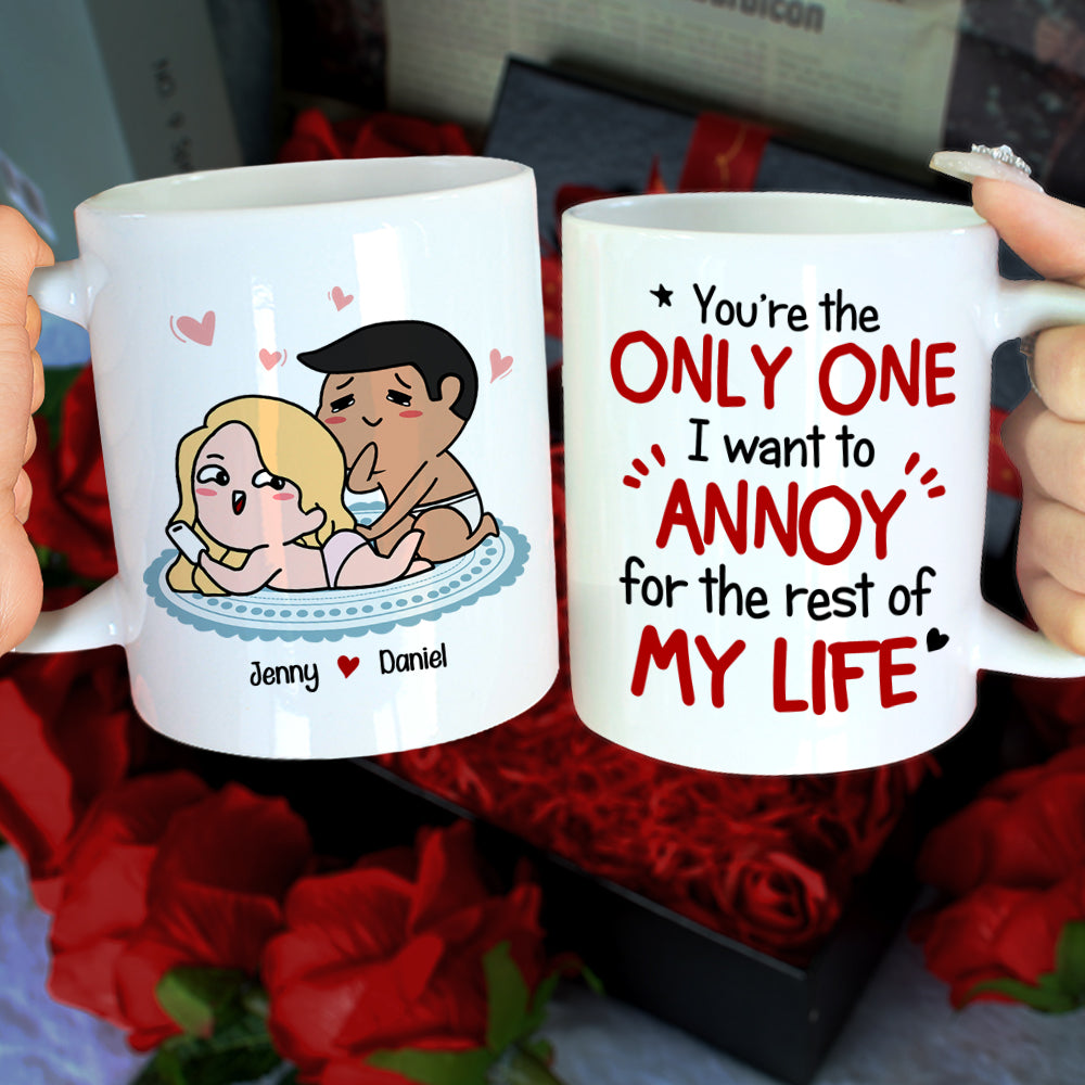 Romantic Couple, I Want To Annoy For The Rest Of My Life, Personalized Coffee Mug, Gifts For Couple
