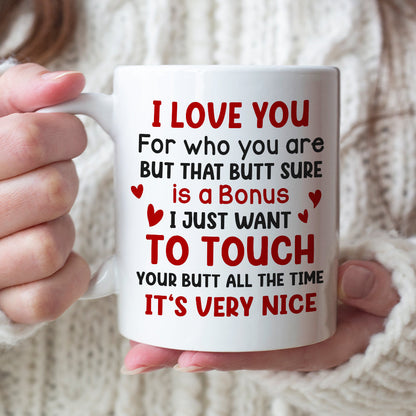 I Love You for Who You Are But That Butt Sure is A Bonus - Personalized Butt Couple Mug - Gift For Couple