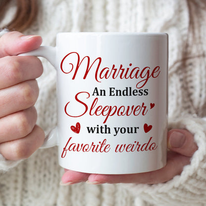 Marriage An Endless Sleepover With Your Favorite Weirdo - Personalized Mug - Gift For Couple