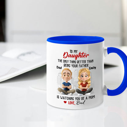 Watching You Be a Mom - Emotional Gift for Daughter - Custom Ceramic Mug for a Special Father-Daughter Connection