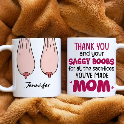 Thank You For Ruining Your Boobs, Gift For Mom, Personalized Mug, Saggy Boobs Mug, Mother's Day Gift