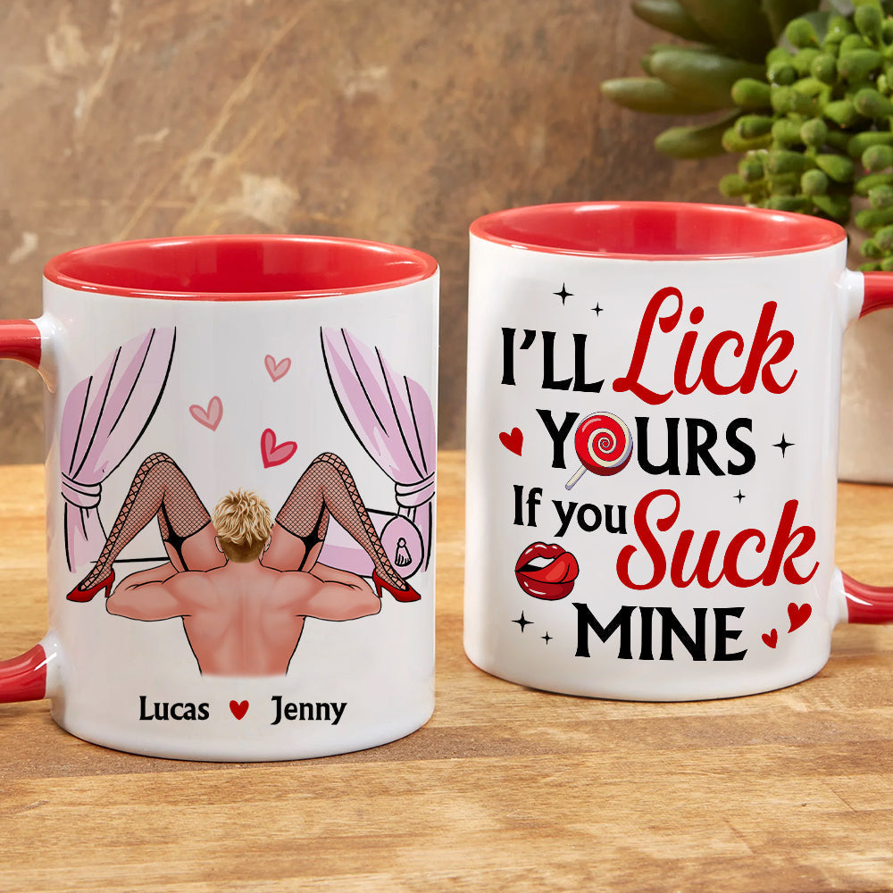 I'll Lick Yours If You Suck Mine- Personalized Coffee Mug- Gift For Him/ Gift For Her- Funny Couple Coffee Mug