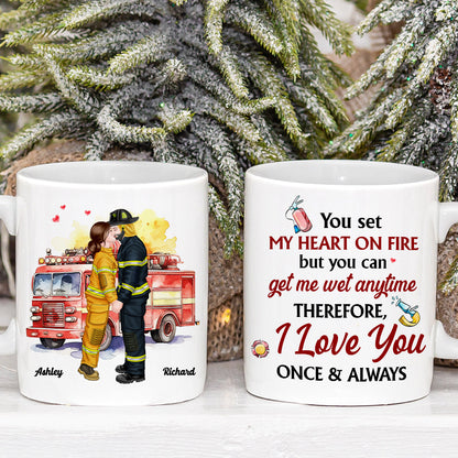 My heart on fire but you get me wet , Personalized White Mug for Fire Fighter Couples