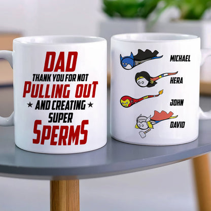 Thank You For Not Pulling Out, Gift For Dad, Personalized Mug, Funny Sperm Mug, Father's Day Gift 03OHHN080523