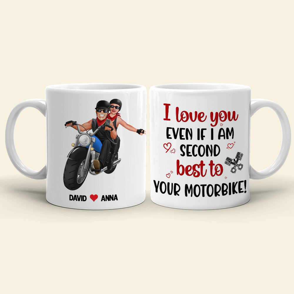 I Love You Even If I Am Second Best To Your Motorbike, Personalized Mug, Racing Couple Gifts