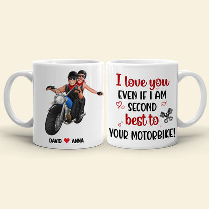I Love You Even If I Am Second Best To Your Motorbike, Personalized Mug, Racing Couple Gifts
