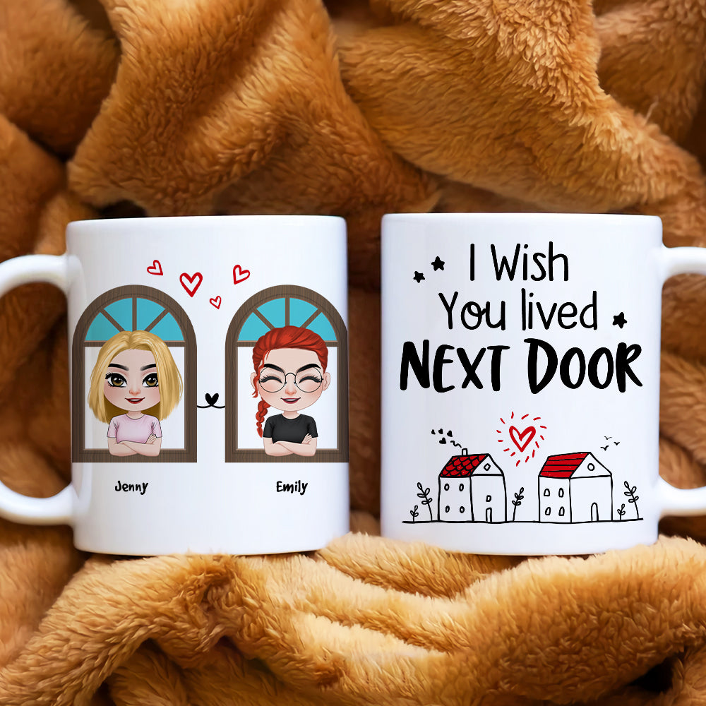 I Wish You Lived Next Door, Gift For Friends, Personalized Mug, Bestie Coffee Mug, Best Friends Gift