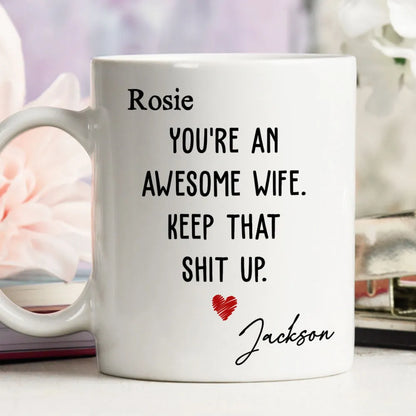 You Are An Awesome Wife White Ceramic Mug - Cheeky Love Note Style, Unique Creative Gift for Your Wife
