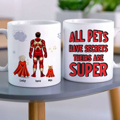 All Pets Have Secrets Their Are Super, Personalized White Mug 03DNHN1605TM