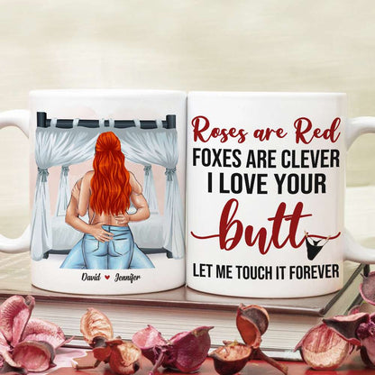Roses Are Red Foxes Are Clever I Love Your Butt Let Me Touch It Forever, Butt Naughty Couples White Mug