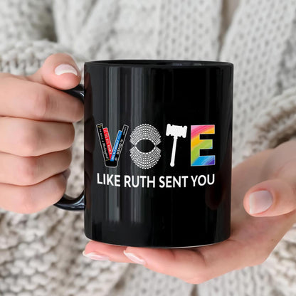 Vote Like Ruth Sent You Mug