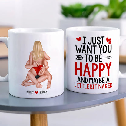 Romantic Couple, I Just Want You To Be Happy, Personalized Coffee Mug, Couple Gifts, Gifts For Him, Gifts For Her