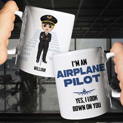 I'm An Airplane Pilot Yes I Look Down On You, Pilot White Mug Gift
