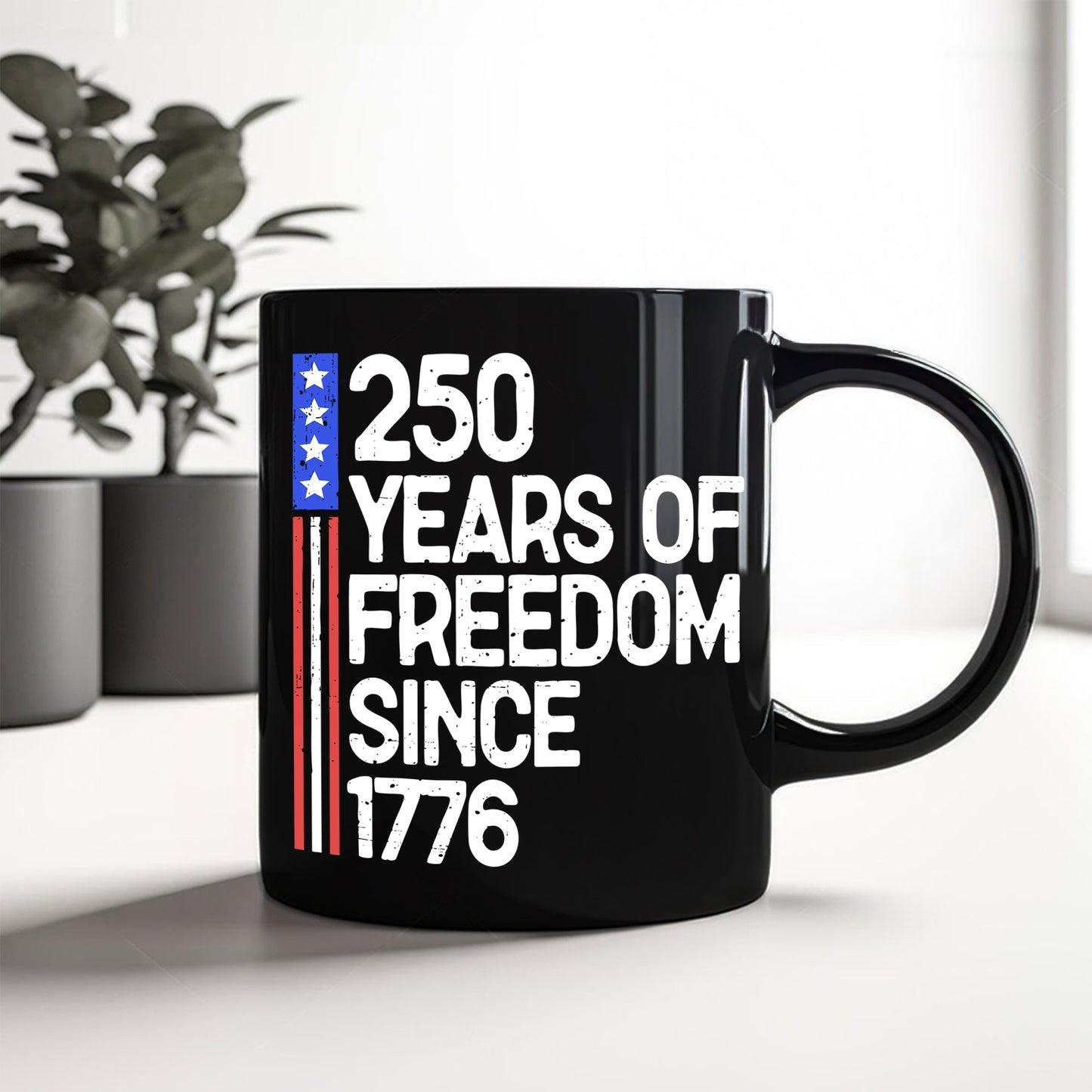 250 Years Of Freedom 250th Birthday America Flag 4th Of July Black Mug HO82 894808