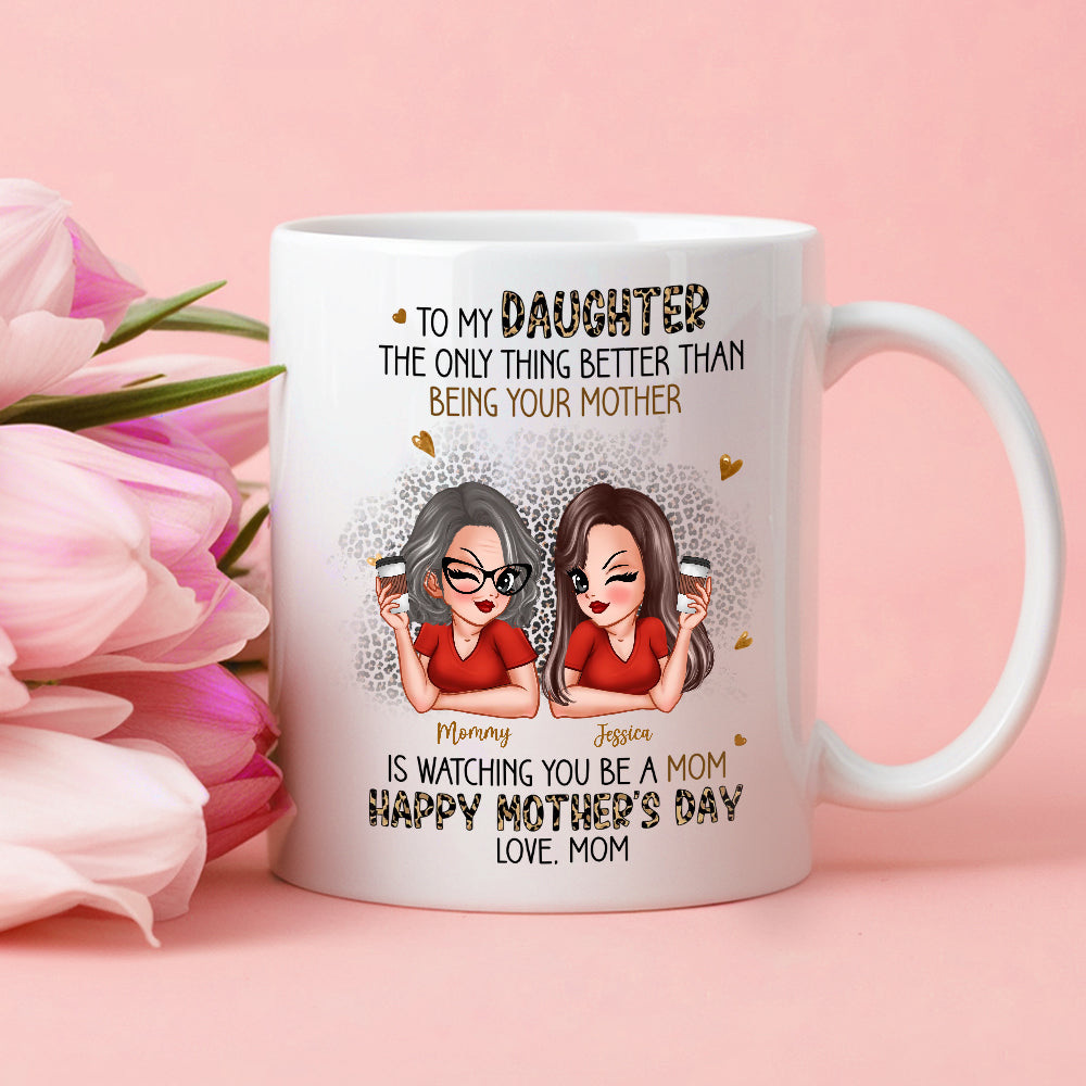 The Only Thing Better Than Being Your Mother - Personalized Mom-to-Daughter Mother's Day Gift
