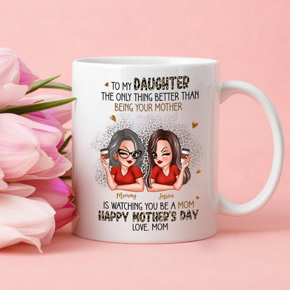 The Only Thing Better Than Being Your Mother - Personalized Mom-to-Daughter Mother's Day Gift