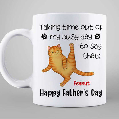 Taking Time Out Of My Busy Day Happy Father's Day Cat Personalized Mug