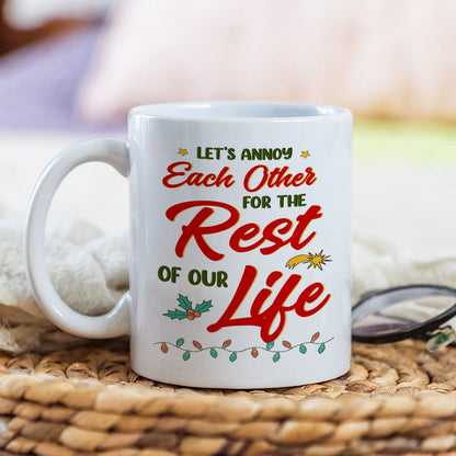 Let's Annoy Each Other For The Rest Of Our Life, The Couple, Personalized Coffee Mug, Christmas Gift for Couple