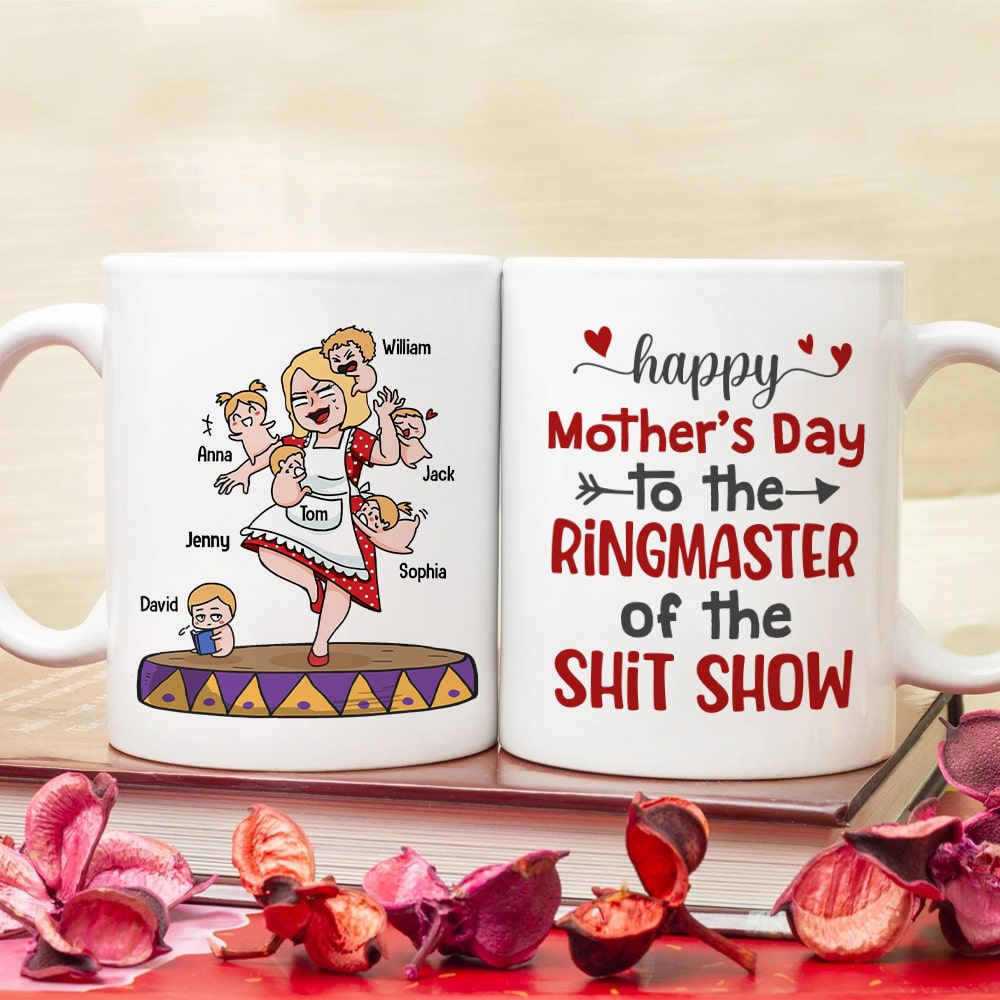 Happy Mother's Day To The Ringmaster Of The Shit Show, Personalized Mug, Mother's Day Gift, Gift For Mom