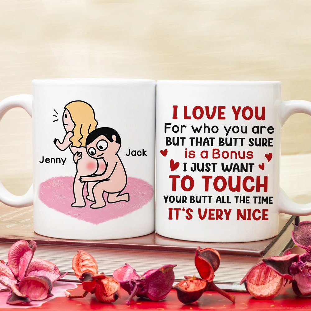 I Love You for Who You Are But That Butt Sure is A Bonus - Personalized Butt Couple Mug - Gift For Couple