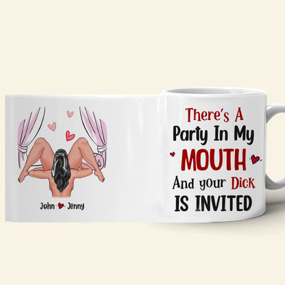 Couple, There's A Party In My Mouth And Your Dick Is Invited, Personalized Mug, Gift For Couple
