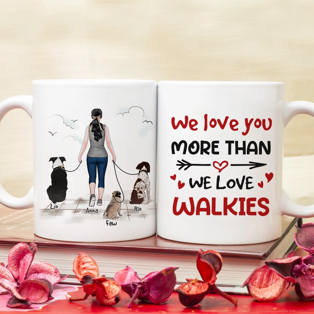 We Love You More Than We Love Walkies - Personalized Mug - A Girl Walking With Dogs Mug - Gift For Dog Lovers