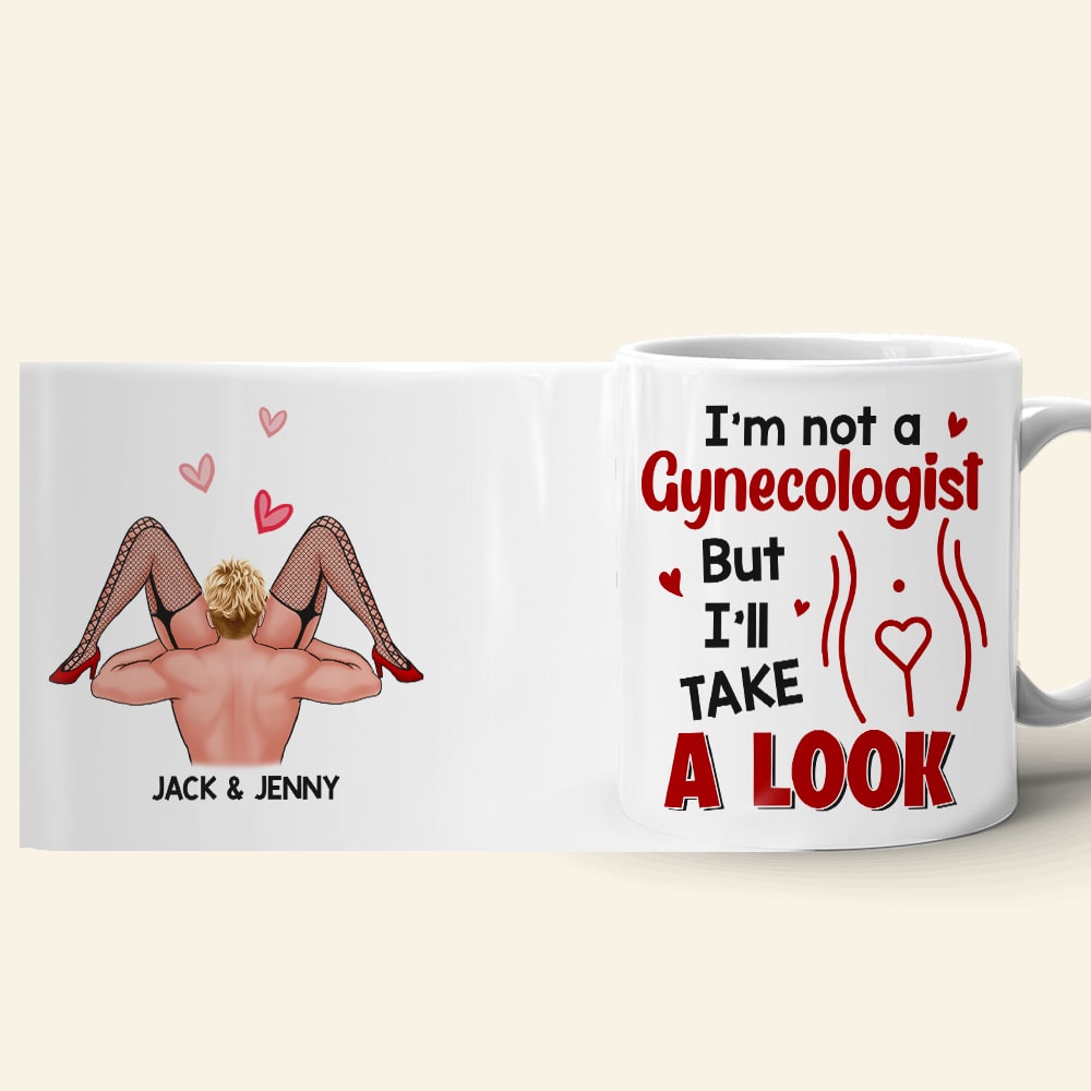 I'm Not A Gynecologist But I'll Take A Look Personalized Funny Coffee Mug Gift For Couple