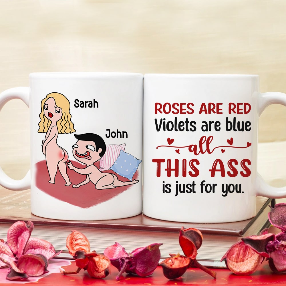 Roses Are Red Violets Are Blue All This Ass Is Just For You - Personalized Couple Mug - Gift For Couple