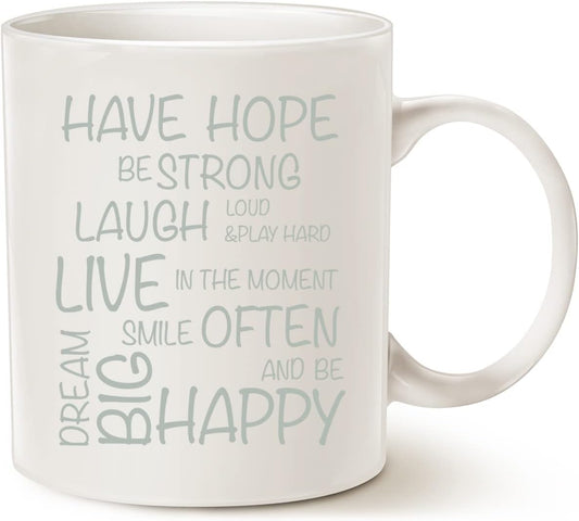 Funny Inspirational Coffee Mug Have Hope Be Strong Motivational Quote Ceramic Mug White, Encouraging Gift for Women Mom Friend, Birthday Christmas Gift