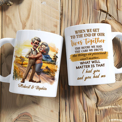 I Had You And You Had Me Happy Old Couple Personalized Mug, Anniversary For Him, For Her, Husband, Wife