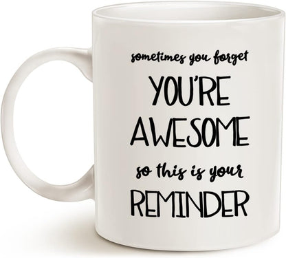 Sometimes You Forget You're Awesome So This Is Your Reminder Coffee Mug, Inspirational Gift for Wife Girlfriend Friend, Birthday Valentines Gift