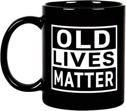 Old Lives Matter Funny Coffee Mug, Humor Gift for Grandpa Grandma Mom Dad, Birthday Christmas Gag Gift