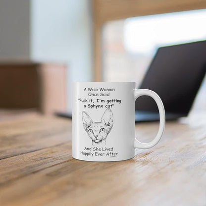 Wise Woman Once Said Coffee Mug Funny Sphynx Cat Lover Gift for Cat Mom Women