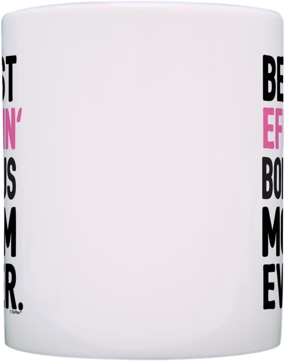 Best Effin Bonus Mom Ever Coffee Mug Funny Stepmom Gift from Daughter Stepson Birthday Mother's Day Christmas Gift