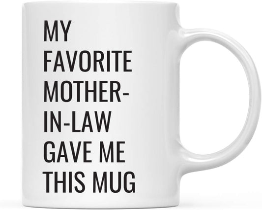 My Favorite Mother in Law Gave Me This Mug Coffee Mug Funny Gift for Mother in Law